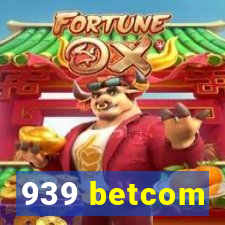 939 betcom